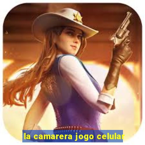 la camarera jogo celular