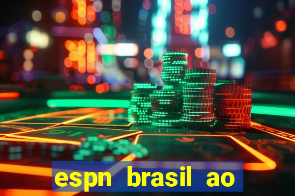 espn brasil ao vivo grátis