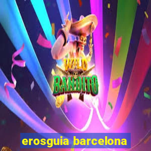 erosguia barcelona