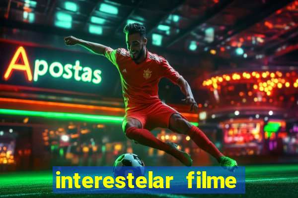 interestelar filme completo dublado google drive interestelar filme