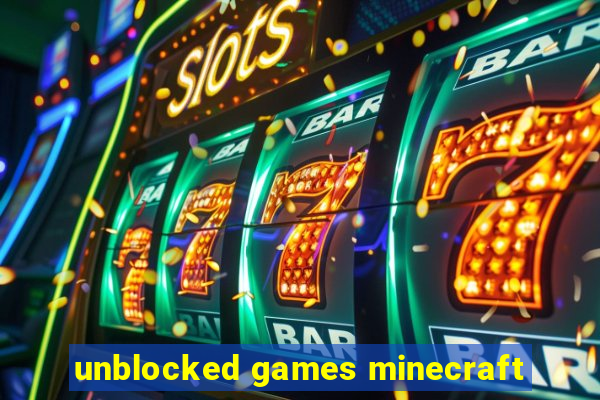 unblocked games minecraft