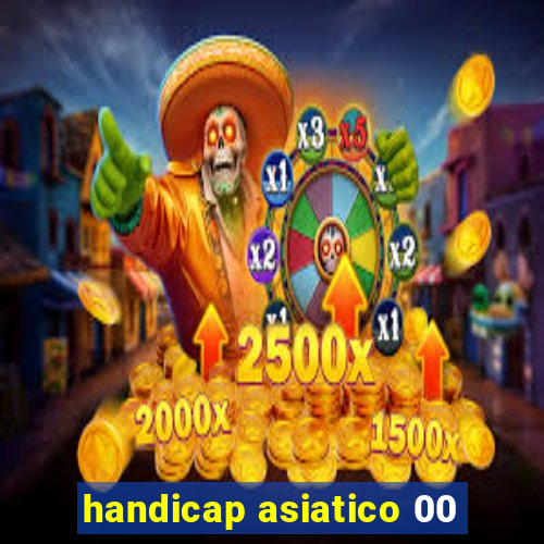 handicap asiatico 00