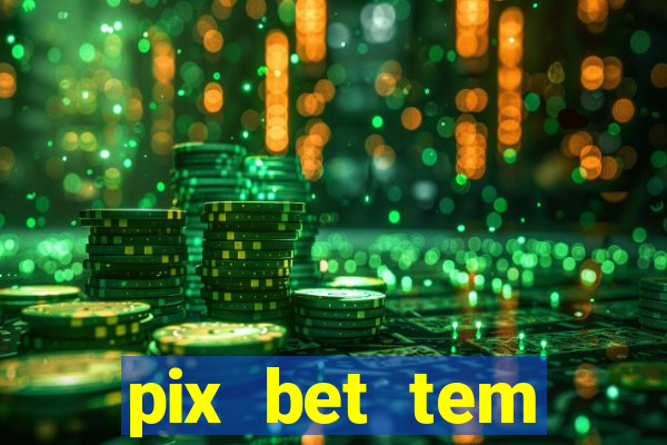 pix bet tem pagamento antecipado