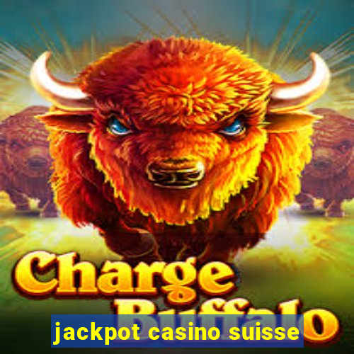 jackpot casino suisse