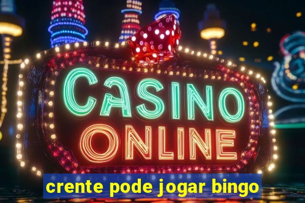 crente pode jogar bingo