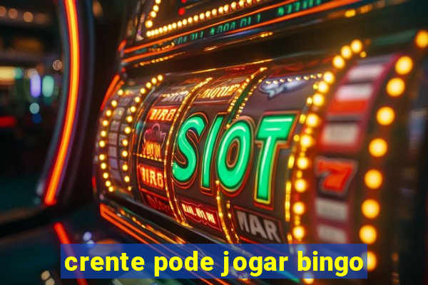 crente pode jogar bingo