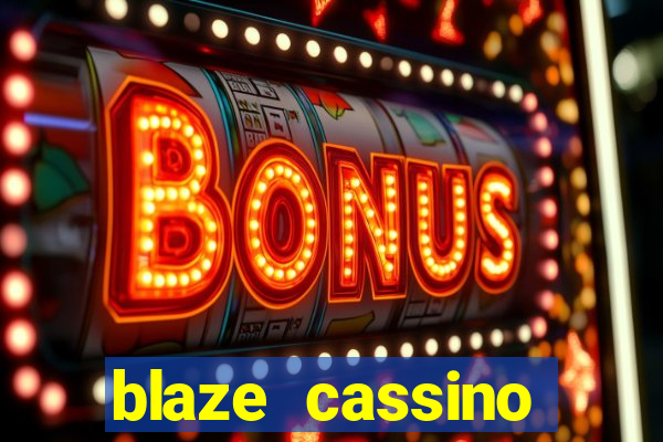 blaze cassino dinheiro online