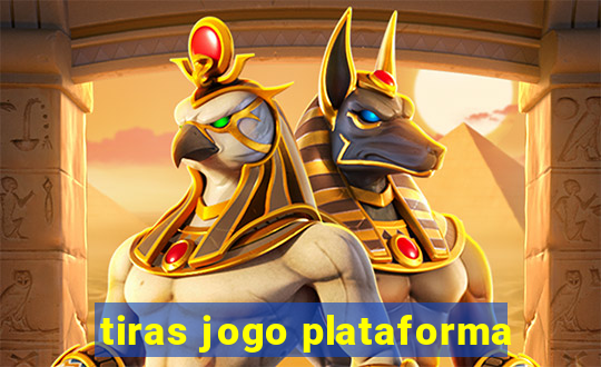 tiras jogo plataforma