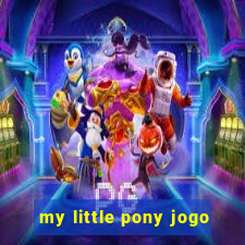 my little pony jogo