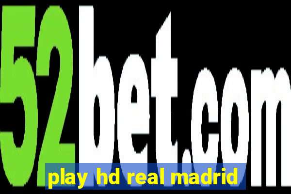 play hd real madrid