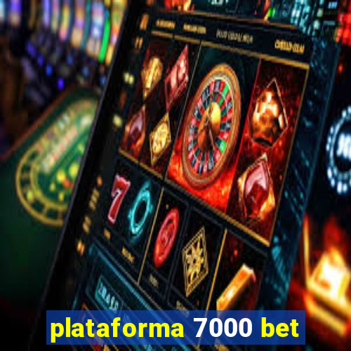 plataforma 7000 bet