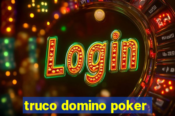 truco domino poker