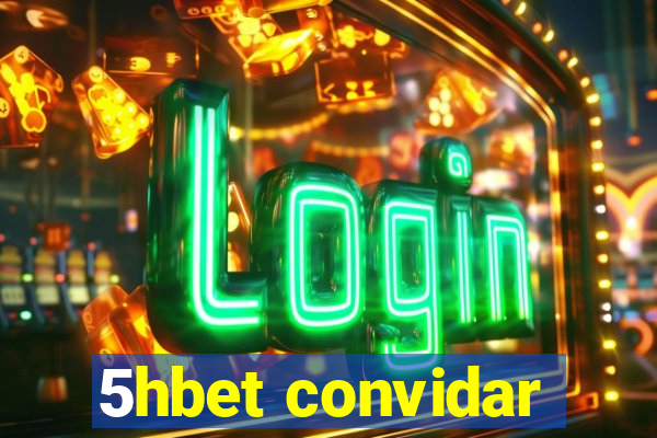 5hbet convidar