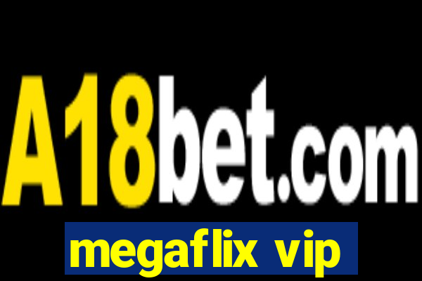 megaflix vip