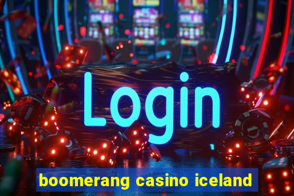 boomerang casino iceland