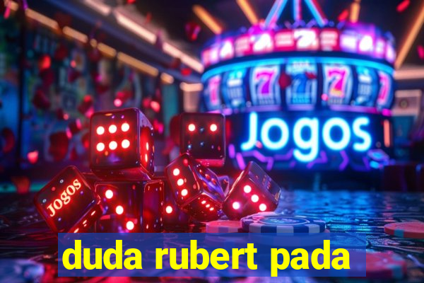 duda rubert pada