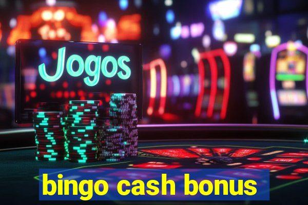 bingo cash bonus