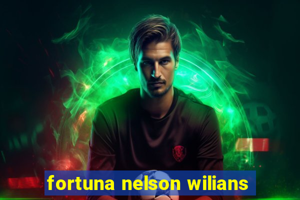 fortuna nelson wilians