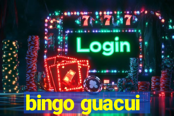 bingo guacui