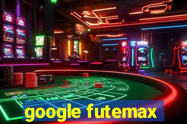 google futemax