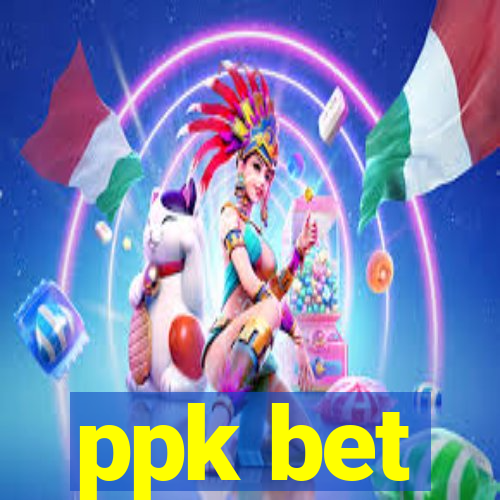 ppk bet