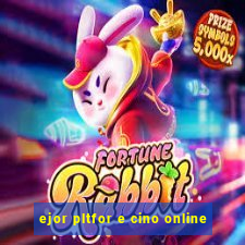 ejor pltfor e cino online