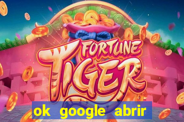 ok google abrir jogo de c****