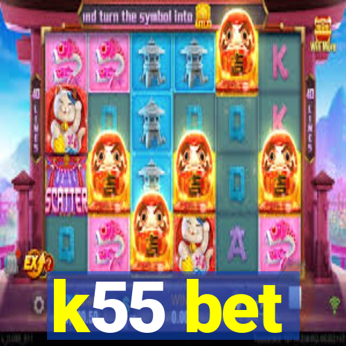 k55 bet