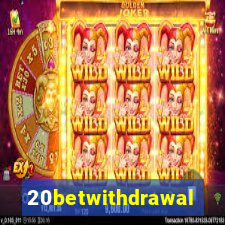 20betwithdrawal