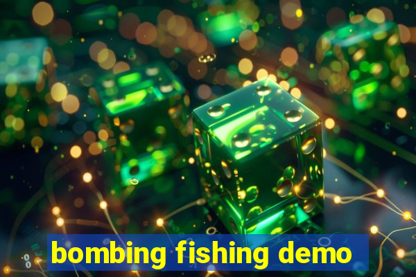 bombing fishing demo