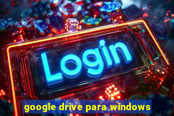 google drive para windows