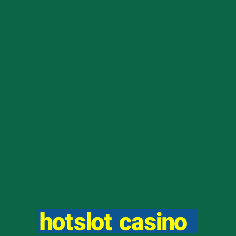 hotslot casino