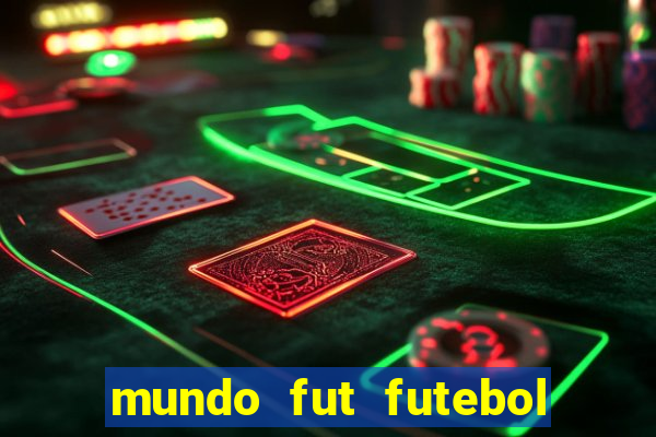 mundo fut futebol ao vivo