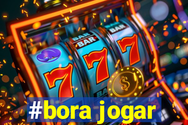 #bora jogar