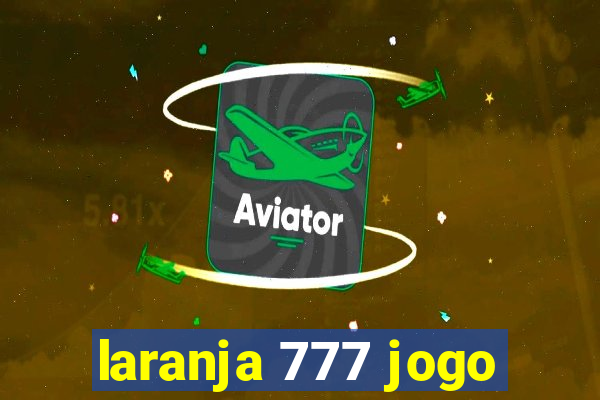 laranja 777 jogo