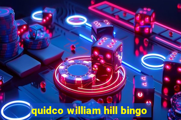 quidco william hill bingo