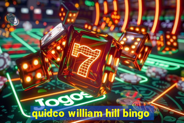 quidco william hill bingo