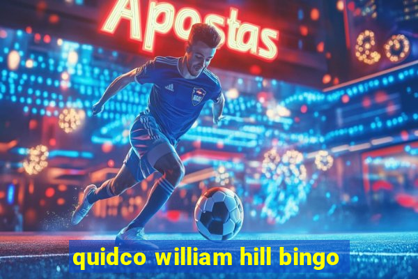 quidco william hill bingo