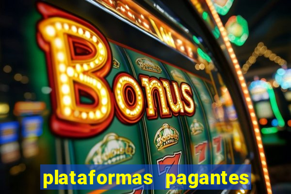 plataformas pagantes fortune tiger