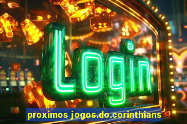 proximos jogos.do.corinthians