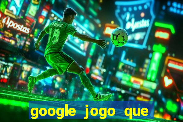 google jogo que ganha dinheiro de verdade