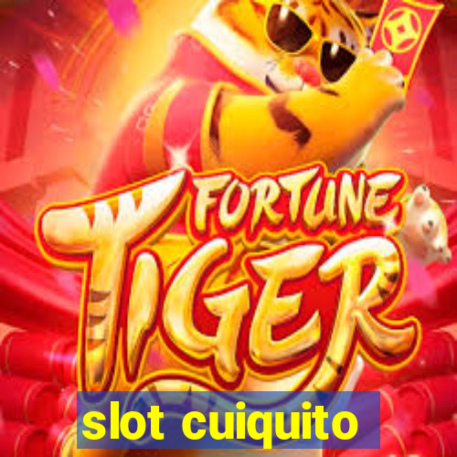 slot cuiquito