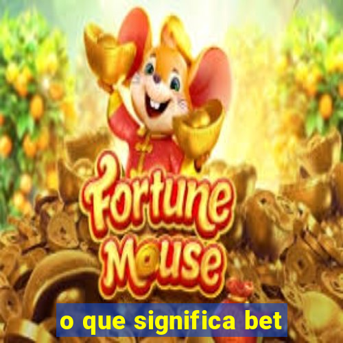 o que significa bet