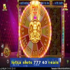 lotsa slots 777 63 reais