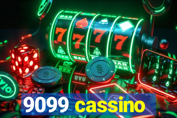 9099 cassino