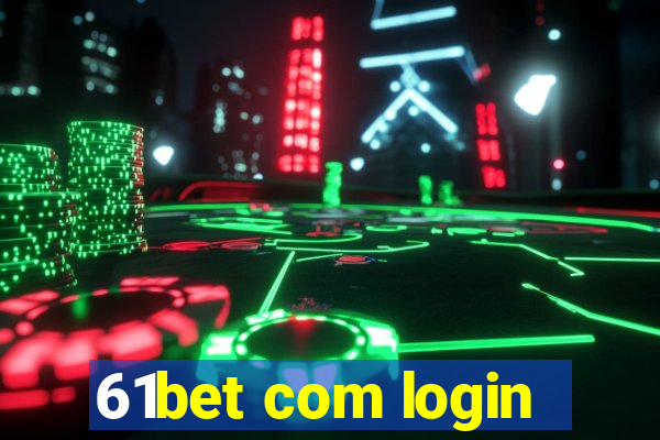 61bet com login