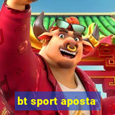 bt sport aposta