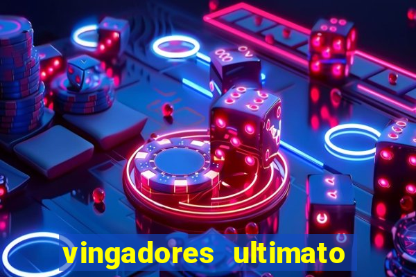 vingadores ultimato filme completo dublado google drive