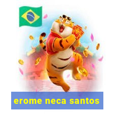 erome neca santos