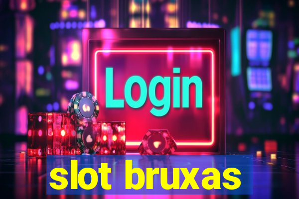 slot bruxas